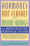 Hormones, Hot Flashes, and Mood Swings The Menopause Survival Guide cover