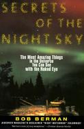 Secrets of the Night Sky The Most Amazing Things in the Universe You Can See With the Naked Eye cover