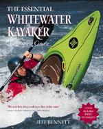 The Essential Whitewater Kayaker A Complete Course cover