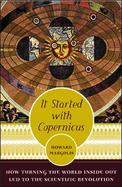 It Started With Copernicus How Turning the World Inside Out Led to the Scientific Revolution cover