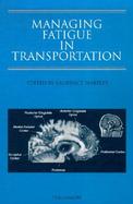 Managing Fatigue in Transportation Proceedings of the 3rd Fatigue in Transportation Conference Fremantle, Western Australia, 1998 cover
