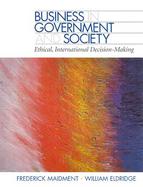 Business in Government and Society Ethical, International Decision Making cover