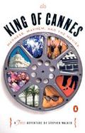 King of Cannes: Madness, Mayhem, and the Movies cover