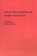 From the Margins of Hindu Marriage Essays in Gender, Religion, and Culture cover
