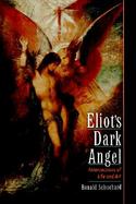 Eliot's Dark Angel Intersections of Life and Art cover