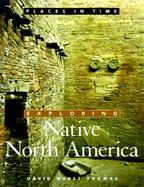 Exploring Native North America cover