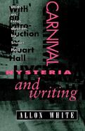 Carnival, Hysteria, and Writing Collected Essays and Autobiography cover