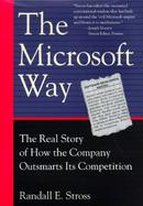 The Microsoft Way The Real Story of How the Company Outsmarts Its Competition cover