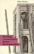 Building Construction Before Mechanization cover