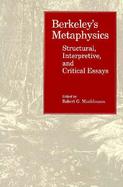 Berkeley's Metaphysics: Structural, Interpretive, and Critical Essays cover