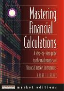 Mastering Financial Calculations A Step-By-Step Guide to the Mathematics of Financial Market Instruments cover