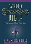 Catholic Serendipity Bible: For Personal and Small Group Study cover
