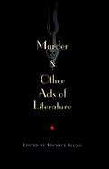 Murder & Other Acts of Literature cover
