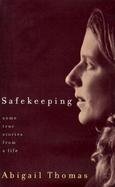 Safekeeping: Some True Stories from a Life cover
