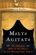 Molto Agitato The Mayhem Behind the Music at the Metropolitan Opera cover