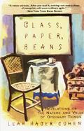 Glass, Paper, Beans Revelations on the Nature and Value of Ordinary Things cover