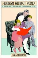Feminism Without Women: Culture and Criticism in a Postfeminist Age cover