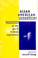 Asian American Sexualities Dimensions of the Gay and Lesbian Experience cover