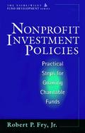 Nonprofit Investment Policies Practical Steps for Growing Charitable Funds cover
