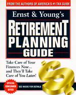 Ernst & Young's Retirement Planning Guide Take Care of Your Finances Now-- And They'll Take Care of You Later cover