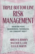 Triple Bottom Line Risk Management Enhancing Profit, Environmental Performance, and Community Benefit cover