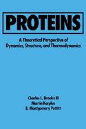 Proteins A Theoretical Perspective of Dynamics, Structure, and Thermodynamics cover