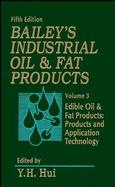 Bailey's Industrial Oil and Fat Products Edible Oil and Fat Products  Products and Application Technology (volume3) cover