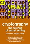 Cryptography the Science of Secret Writing cover