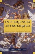 Inteligencia Astrologica Guia Astrologica Para Iluminar Del Destino cover