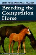 Breeding the Competition Horse cover