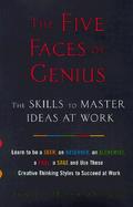 The Five Faces of Genius: The Skills to Master Ideas at Work cover