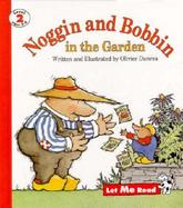 Noggin and Bobbin in the Garden cover