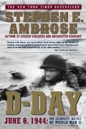 D-Day June 6, 1944 The Climactic Battle of World War II cover