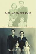 Displaced Persons Growing Up American After the Holocaust cover