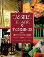 Tassels, Tiebacks & Trimmings and How to Use Them And How to Use Them cover