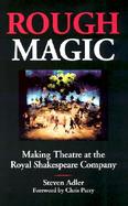 Rough Magic Making Theatre at the Royal Shakespeare Company cover