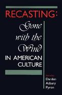Recasting Gone With the Wind in American Culture cover