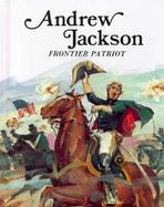 Andrew Jackson, Frontier Patriot cover