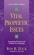 Vital Prophetic Issues Examining Promises and Problems in Eschatology cover