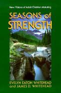 Seasons of Strength: New Visions of Adult Christian Maturing cover