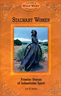 Stalwart Women Frontier Stories of Indomitable Spirit cover
