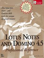 Lotus Notes and Domino 4.5: Professional Reference with CDROM cover