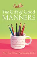 Emily Post's The Gift Of Good Manners A Parent's Guide To Raising Respectful, Kind, Considerate Children cover
