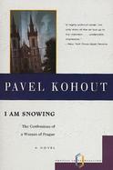 I Am Snowing: The Confessions of a Woman of Prague cover