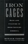 Iron Cages Race and Culture in 19Th-Century America cover