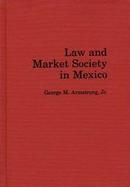 Law and Market Society in Mexico cover