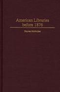 American Libraries Before 1876 cover