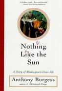 Nothing Like the Sun A Story of Shakespeare's Love-Life cover