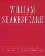 William Shakespeare A Textual Companion cover
