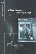 Animal Spaces, Beastly Places New Geographies of Human-Animal Relations cover